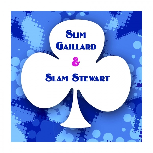 Slim Gaillard & Slam Stewart