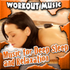 Music for Deep Sleep and Relaxation - Work Out Music