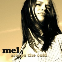 Escape The Cold - Mel