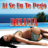 Ai Se Eu Te Pego - Delicia