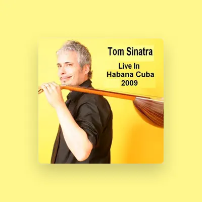Listen to Tom Sinatra, watch music videos, read bio, see tour dates & more!