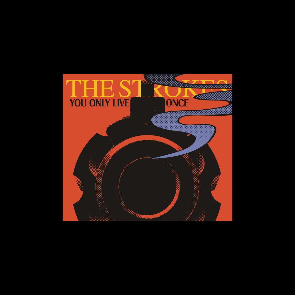 You Only Live Once The Strokes