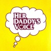 Her Daddy's Voice