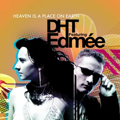 Heaven Is a Place On Earth (Hrd Mix) [feat. Edmée] - Single - D.H.T.