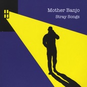 Mother Banjo - Lying Down with Sinners