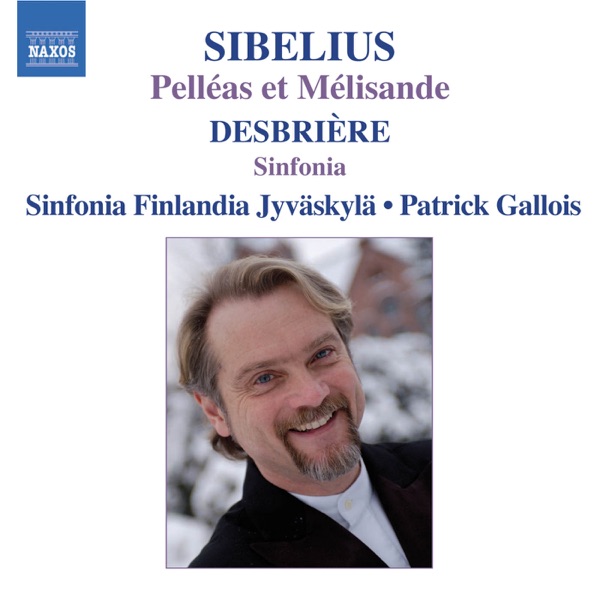Sibelius: Pelleas and Melisande - Desbriere: Sinfonia