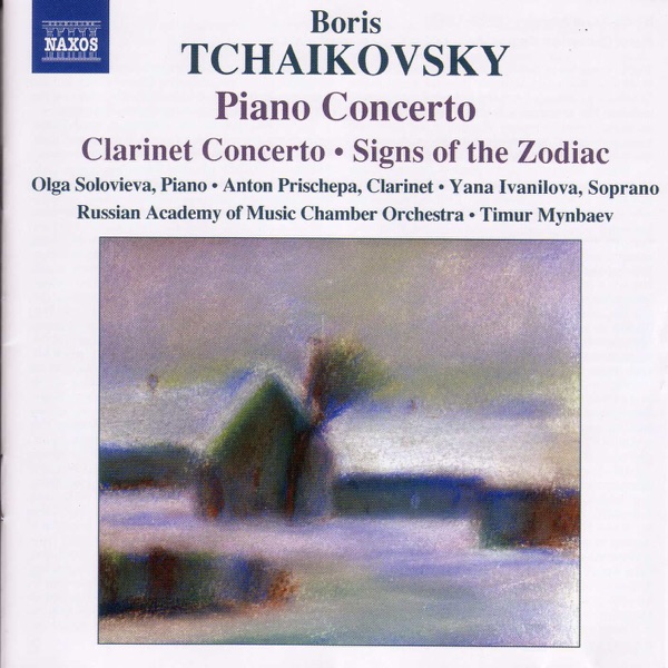 Boris Tchaikovsky: Piano Concerto - Clarinet Concerto - Signs of the Zodiac