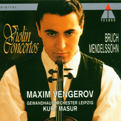 Bruch &amp; Mendelssohn: Violin Concertos - Kurt Masur, Gewandhausorchester Leipzig &amp; Maxim Vengerov Cover Art
