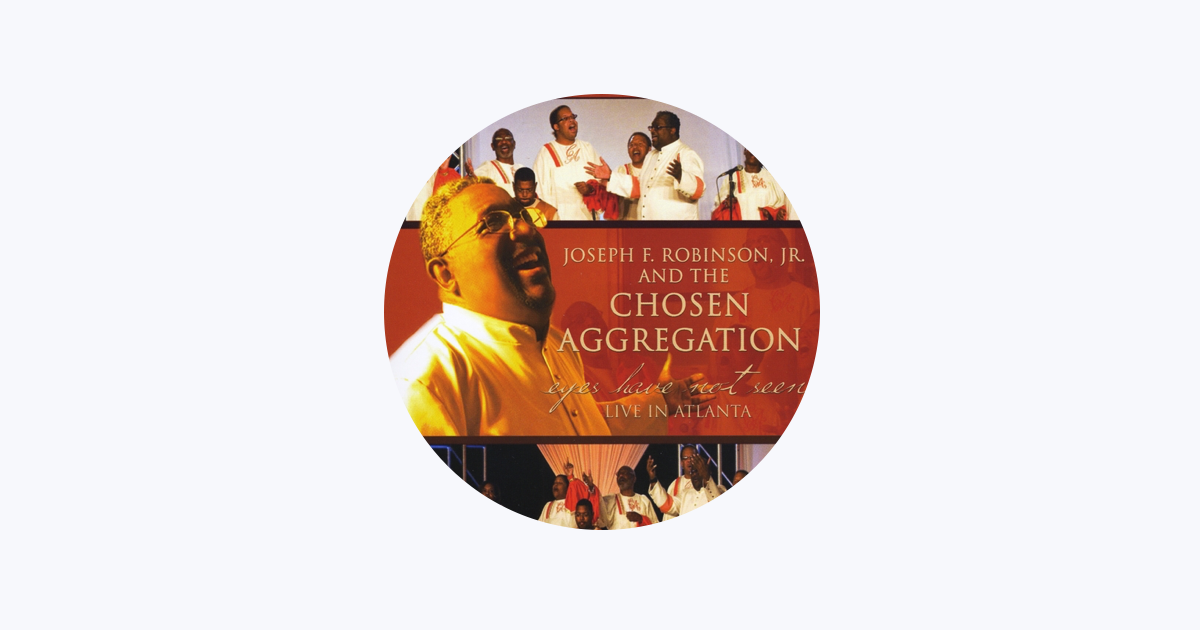 ‎Joseph F. Robinson, Jr. and the Chosen Aggregation - Apple Music