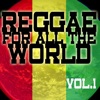 Reggae for All the World, Vol. 1