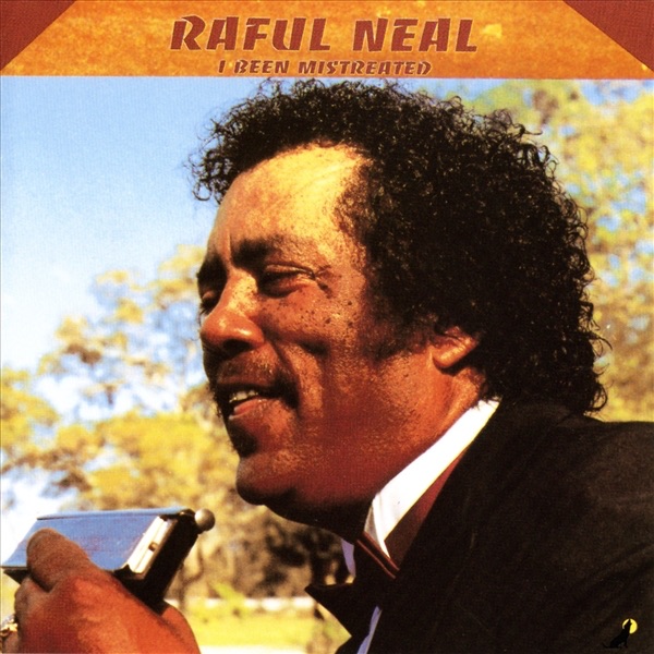 Обложка альбома «I Been Mistreated» — Raful Neal
