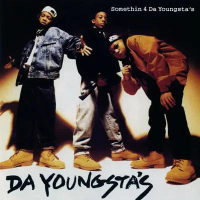Listen to Somethin 4 the Youngsta's by Da Youngsta's