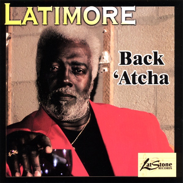 Обложка альбома «Back 'Atcha» — Latimore