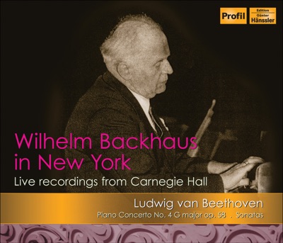 Backhaus, Wilhelm: Live Recordings from Carnegie Hall (New York)