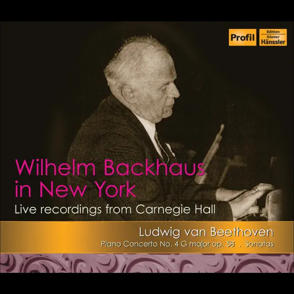 Backhaus, Wilhelm: Live Recordings from Carnegie Hall (New York WILHELM BACKHAUS THE CONCERTO RECORDINGS