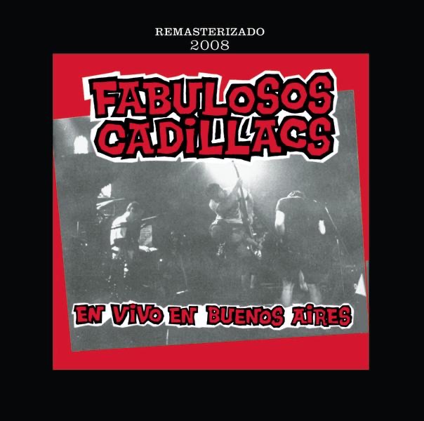 Обложка альбома «Los Fabulosos Cadillacs - En Vivo en Buenos Aires (Remasterizado 2008)» — Los Fabulosos Cadillacs