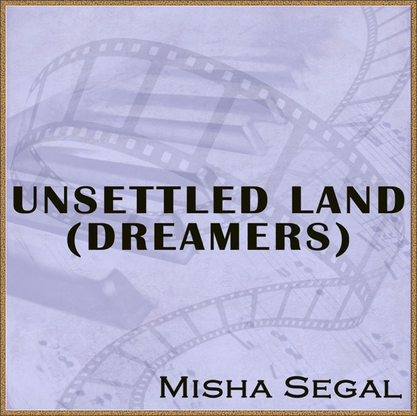 Unsettled Land (Dreamers) [Soundtrack]