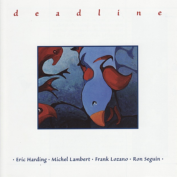 Обложка альбома «Deadline» — Eric Harding, Michael Lambert, Frank Lozano & Ron Seguin