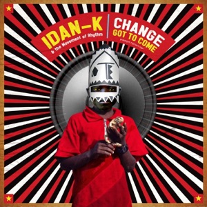 Change Got to Come (feat. Wunmi)