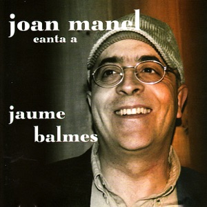 Joan Manel Canta a Jaume Balmes