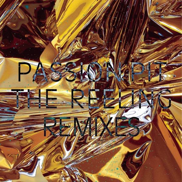 The Reeling - Remixes - Album by Passion Pit - Apple Music