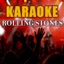 Karaoke: Rolling Stones