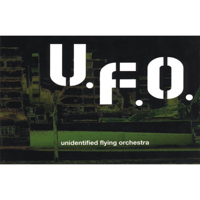 U.F.O. Unidentified Flying Orchestra