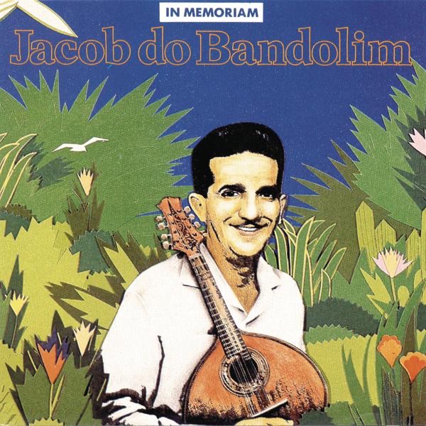 In Memoriam by Jacob Do Bandolim