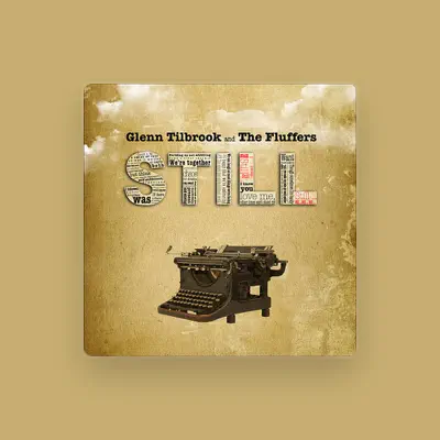 Listen to Glenn Tilbrook & The Fluffers, watch music videos, read bio, see tour dates & more!