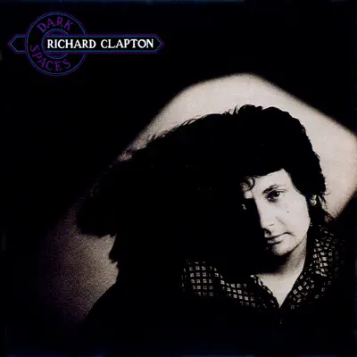 Dark Spaces - Richard Clapton