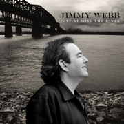 Just Across the River - Jimmy Webb