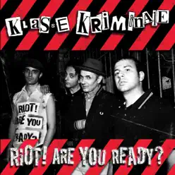 Riot! Are You Ready? - Klasse Kriminale