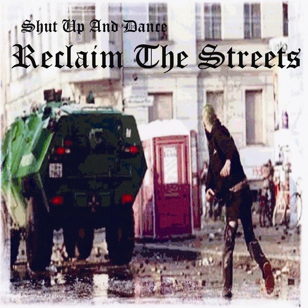 Обложка альбома «Reclaim the Streets» — Shut Up and Dance