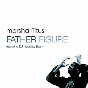 Father Figure (DJ Naughty Boyy's Major Minor Mix) (feat. DJ Naughty Boyy) - Single