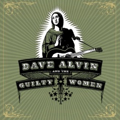 Dave Alvin and the Guilty Women