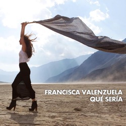 Francisca Valenzuela - Qué Sería