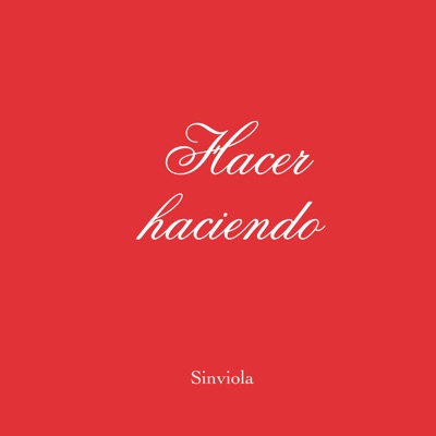 Hacer Haciendo (feat. Jerónimo en Vuelo)