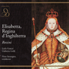 Rossini: Elisabetta, Regina D'Inghilterra (Live,Re-mastered) - Orchestra of the Teatro Massimo di Palermo, Chorus of the Teatro Massimo di Palermo & Nino Sanzogno