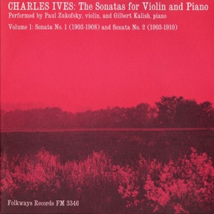 Charles Ives: The Sonatas for Violin and Piano, Vol. 1