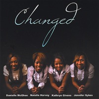 I've Been Changed - Changed