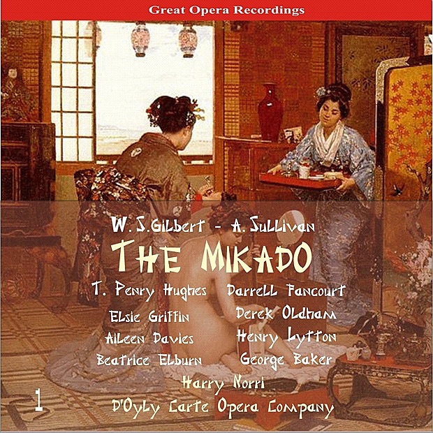 Обложка альбома «Gilbert and Sullivan: The Mikado [1956], Vol. 1» — Darrell Fancourt, Derek Oldham, Henry Lytton, George Baker, T. Penry Hughes, Elsie Griffin, Aileen Davies, Beatrice Elburn & Harry Norris