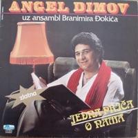 Angel Dimov - Jedna Kuca Jos Za Nama Zali