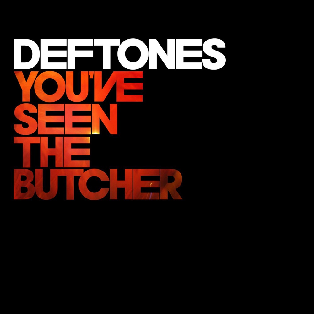 Обложка альбома «You've Seen the Butcher - EP» — Deftones