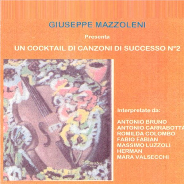 Un cocktail di canzoni di successo, Vol. 2 by Giuseppe Mazzoleni on Apple  Music