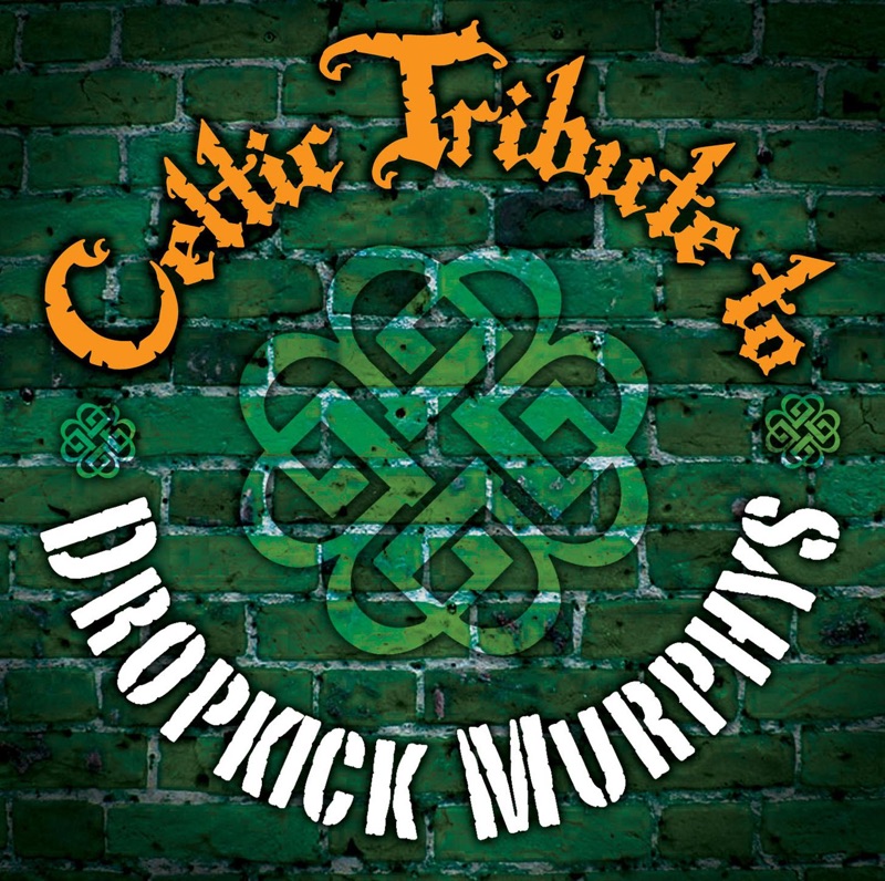 Dropkick Murphys Celtic Tribute