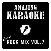Best of Rock Mix, Vol. 7 (Karaoke Version) - Amazing Karaoke
