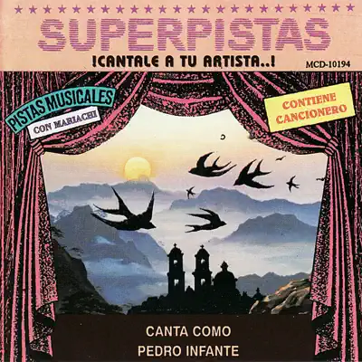 Superpistas - Canto Como Pedro Infante y Otras Mananitas - Pedro Infante