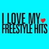 I Love My Freestyle Hits