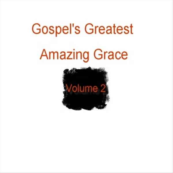 Gospel's Greatest - Volume 2 - Amazing Grace