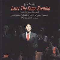 Later the Same Evening - Manhattan School of Music Opera Theatre & Michael Barrett
